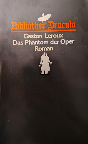 Das Phantom der Oper by Gaston Leroux