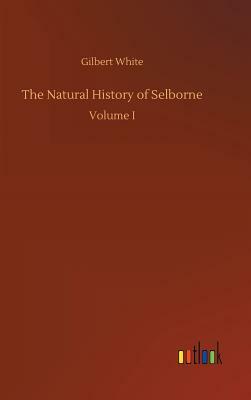 The Natural History of Selborne by Gilbert White