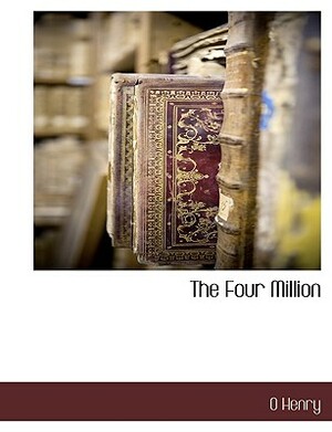 The Four Million by O. Henry