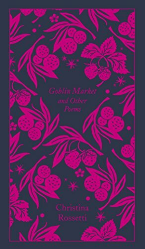 Goblin Market and Other Poems by Christina Rossetti