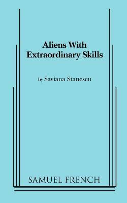 Aliens with Extraordinary Skills by Saviana Stanescu