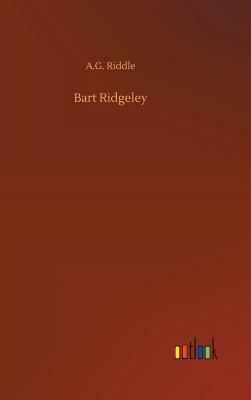 Bart Ridgeley by A.G. Riddle