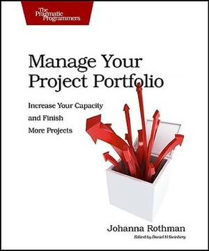 Manage Your Project Portfolio by Johanna Rothman