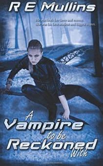 A Vampire to Be Reckoned With by R.E. Mullins, R.E. Mullins