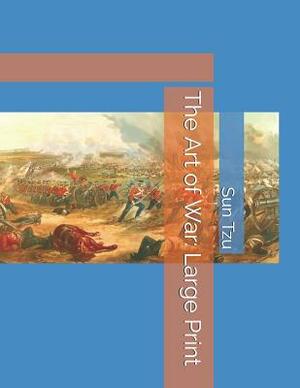 The Art of War: Large Print by Sun Tzu