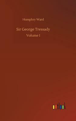 Sir George Tressady by Humphry Ward