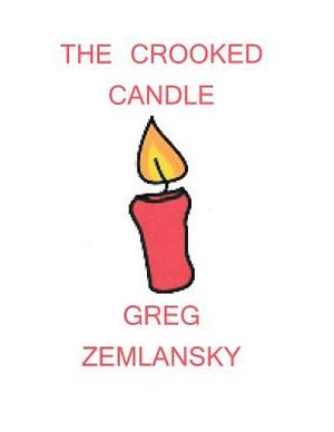 The Crooked Candle by Greg Zemlansky