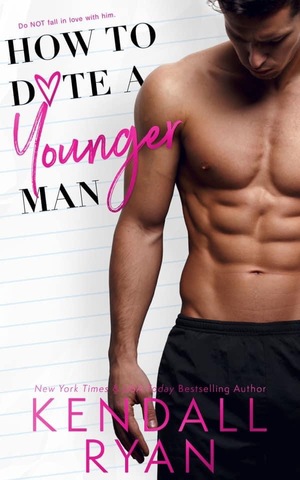 How to Date a Younger Man by Kendall Ryan