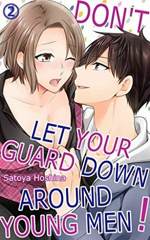 Don't Let Your Guard Down Around Young Men! Vol.2 (TL Manga) by Satoya Hoshina