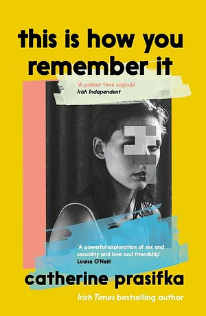 This Is How You Remember It by Catherine Prasifka