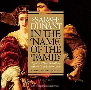 In The Name Of The Family by Sarah Dunant