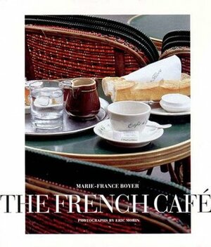 French Cafe by Marie-France Boyer, Eric Morin