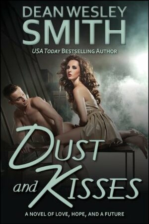 Dust and Kisses by Dean Wesley Smith