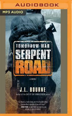 Tomorrow War: Serpent Road by J. L. Bourne