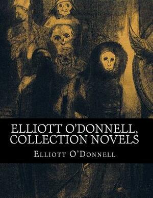 Elliott O'Donnell, Collection novels by Elliott O'Donnell