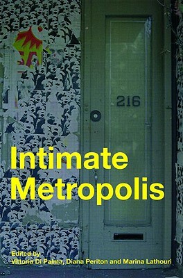 Intimate Metropolis: Urban Subjects in the Modern City by 