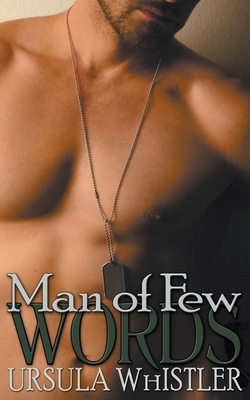 Man Of Few Words by Ursula Whistler