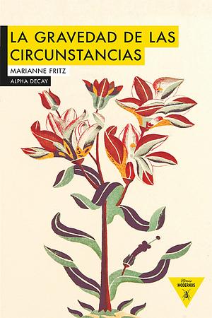 La gravedad de las circunstancias by Marianne Fritz