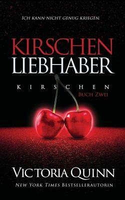 Der Kirschen-Liebhaber by Victoria Quinn