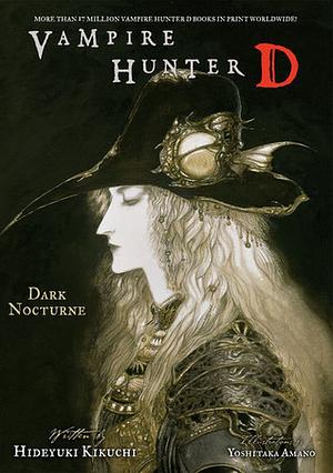 Vampire Hunter D Volume 10: Dark Nocturne by Hideyuki Kikuchi, Yoshitaka Amano