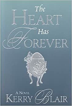 The Heart Has Forever by Kerry Blair