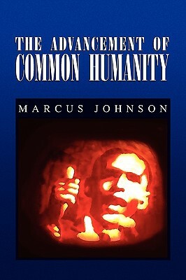 The Advancement of Common Humanity by Marcus Johnson