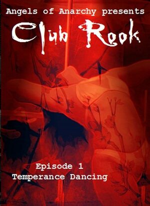 Club Rook: Episode 1: Temperance Dancing by Jennifer Dimarco, Erzabet Bishop, Noel Meredith, Skye Montague, Brianne DiMarco