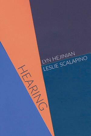 Hearing by Lyn Hejinian, Leslie Scalapino