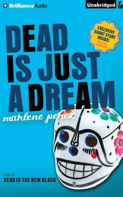 Dead Is Just a Dream by Marlene Perez