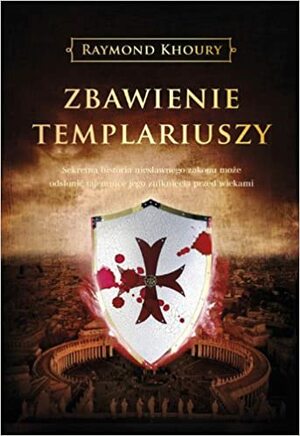 Zbawienie templariuszy by Raymond Khoury