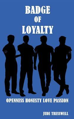 Badge of Loyalty by Jude Tresswell