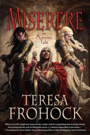 Miserere: An Autumn Tale by Teresa Frohock, T. Frohock