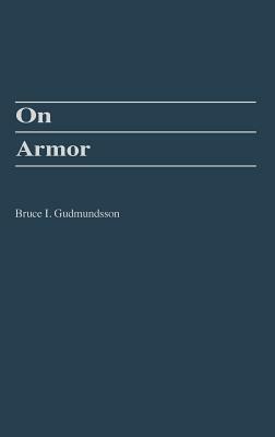 On Armor by Bruce I. Gudmundsson