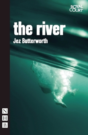 The River by Jez Butterworth