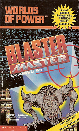 Blaster Master by F.X. Nine, A.L. Singer, Peter Lerangis