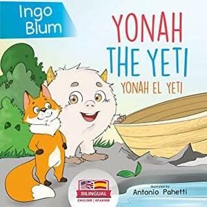 Yonah the Yeti - Yonah el yeti: Bilingual Children's Book in English and Spanish by Ingo Blum