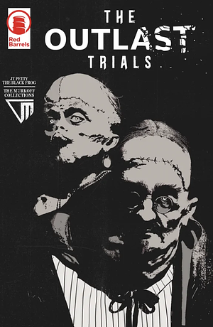 The Outlast Trials: Chapter 6 by J. T. Petty, GMB Chomichuk