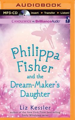 Philippa Fisher and the Dream-Maker's Daughter by Liz Kessler