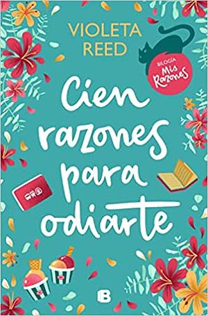 Cien razones para odiarte by Violeta Reed