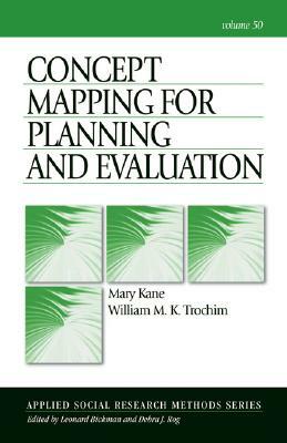 Concept Mapping for Planning and Evaluation by Mary A. Kane, William Trochim