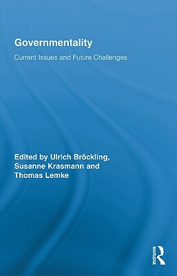 Governmentality: Current Issues and Future Challenges by 