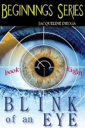 Blink of an Eye by Jacqueline Druga