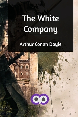 The White Company by Arthur Conan Doyle