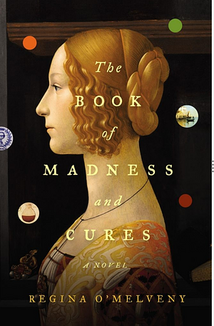 The Book of Madness and Cures by Regina O'Melveny