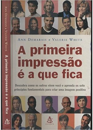 A primeira impressão é a que fica by Valerie White, Ann Demarais, Cláudio Figueiredo