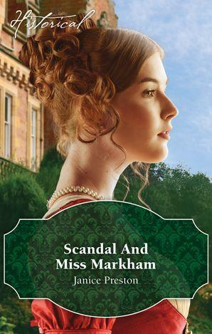 Scandal and Miss Markham by Janice Preston