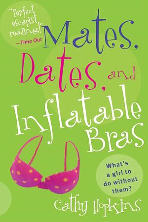 Mates, Dates and Inflatable Bras by Cathy Hopkins