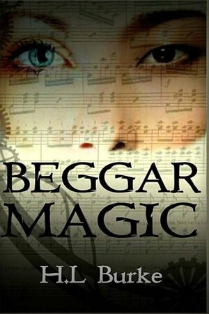 Beggar Magic by H.L. Burke
