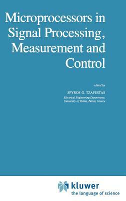 Microprocessors in Signal Processing, Measurement and Control by 