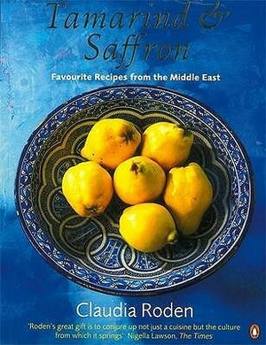 TamarindSaffron: Favourite Recipes from the Middle East by Claudia Roden